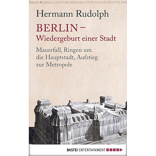 Berlin - Wiedergeburt einer Stadt, Hermann Rudolph