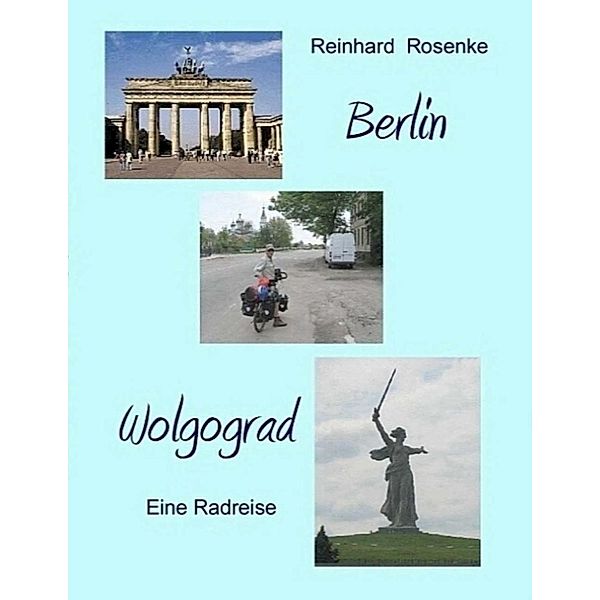 Berlin - Wolgograd, Reinhard Rosenke