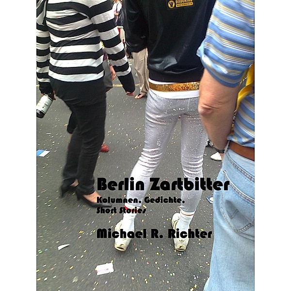 Berlin zartbitter, Michael R. Richter