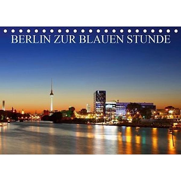 BERLIN ZUR BLAUEN STUNDE (Tischkalender 2020 DIN A5 quer), Heiko Lehmann