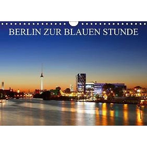 BERLIN ZUR BLAUEN STUNDE (Wandkalender 2015 DIN A4 quer), Heiko Lehmann