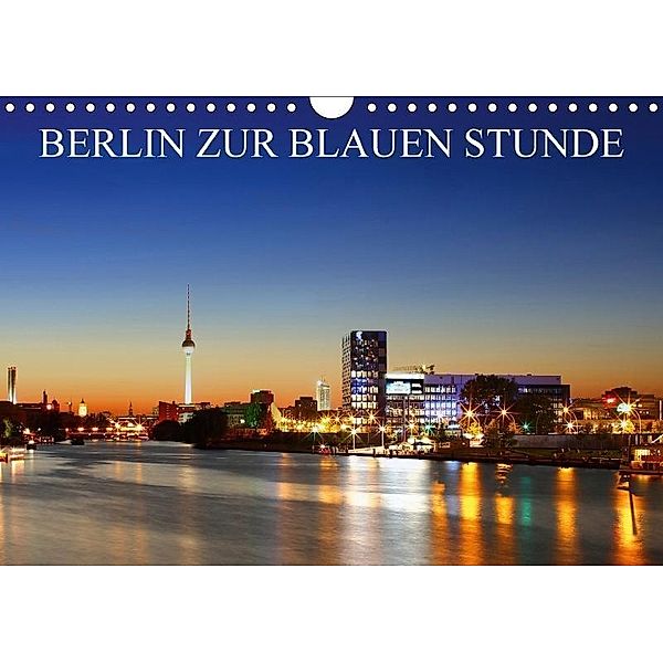 BERLIN ZUR BLAUEN STUNDE (Wandkalender 2017 DIN A4 quer), Heiko Lehmann