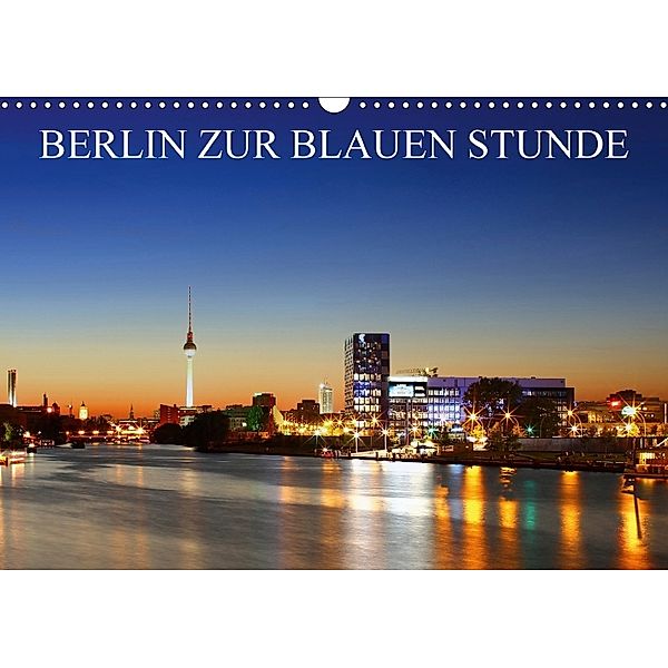 BERLIN ZUR BLAUEN STUNDE (Wandkalender 2018 DIN A3 quer), Heiko Lehmann