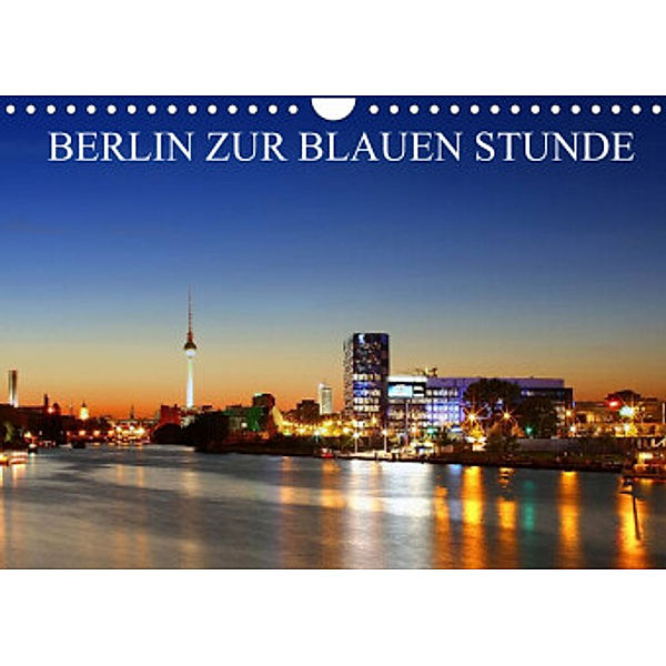 BERLIN ZUR BLAUEN STUNDE (Wandkalender 2022 DIN A4 quer), Heiko Lehmann