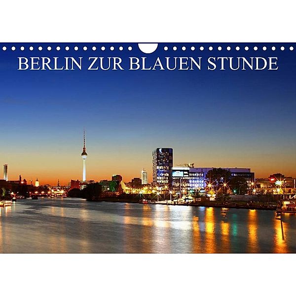 BERLIN ZUR BLAUEN STUNDE (Wandkalender 2023 DIN A4 quer), Heiko Lehmann