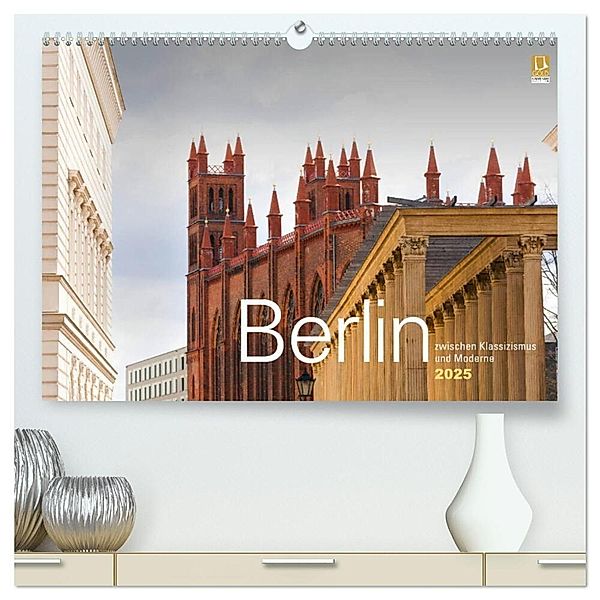 Berlin zwischen Klassizismus und Moderne 2025 (hochwertiger Premium Wandkalender 2025 DIN A2 quer), Kunstdruck in Hochglanz, Calvendo, Harald Rautenberg