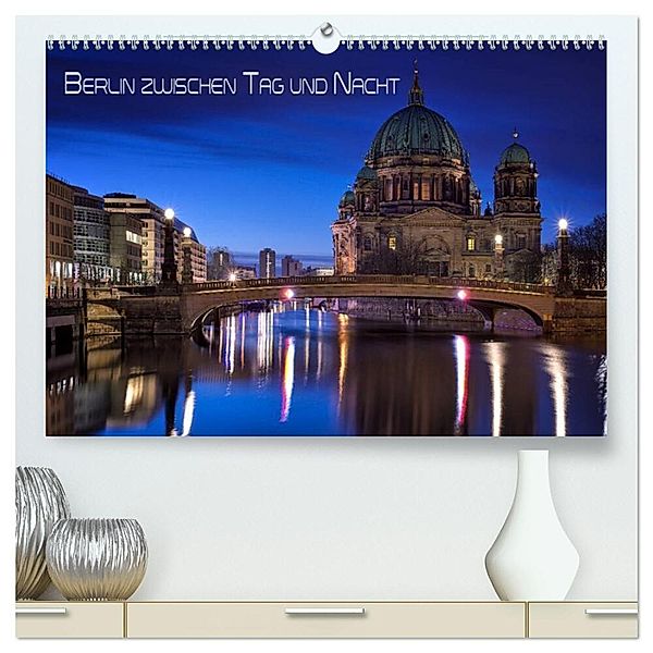 Berlin zwischen Tag und Nacht (hochwertiger Premium Wandkalender 2024 DIN A2 quer), Kunstdruck in Hochglanz, Marcus Klepper