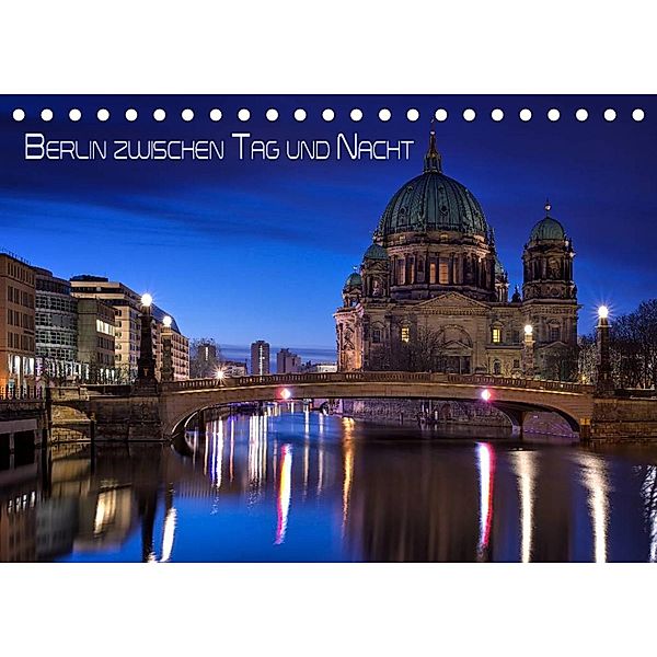 Berlin zwischen Tag und Nacht (Tischkalender 2023 DIN A5 quer), Marcus Klepper