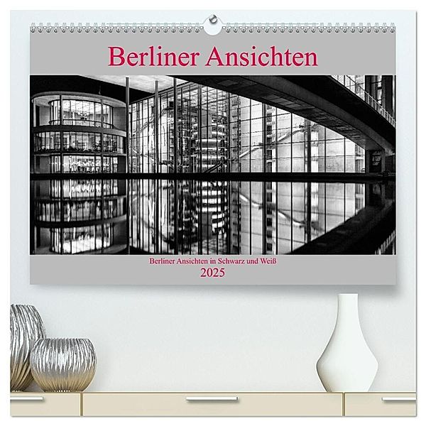 Berliner Ansichten in Schwarz und Weiss (hochwertiger Premium Wandkalender 2025 DIN A2 quer), Kunstdruck in Hochglanz, Calvendo, Andreas Klesse