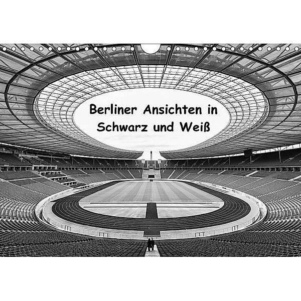 Berliner Ansichten in Schwarz und Weiß (Wandkalender 2017 DIN A4 quer), Andreas Klesse