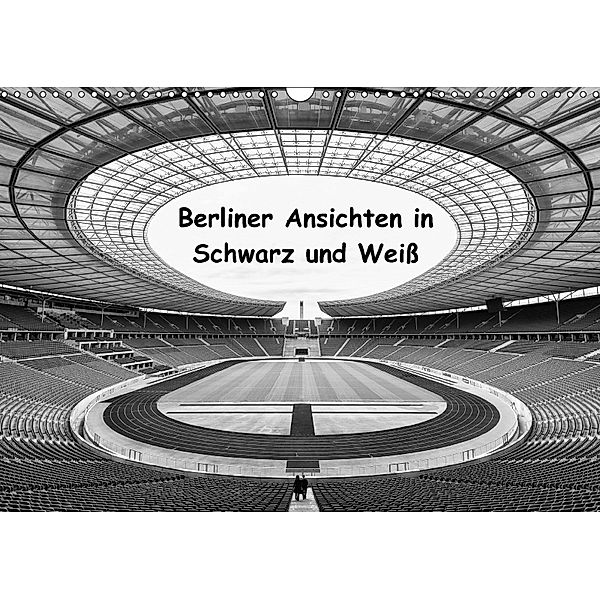 Berliner Ansichten in Schwarz und Weiß (Wandkalender 2018 DIN A3 quer), Andreas Klesse
