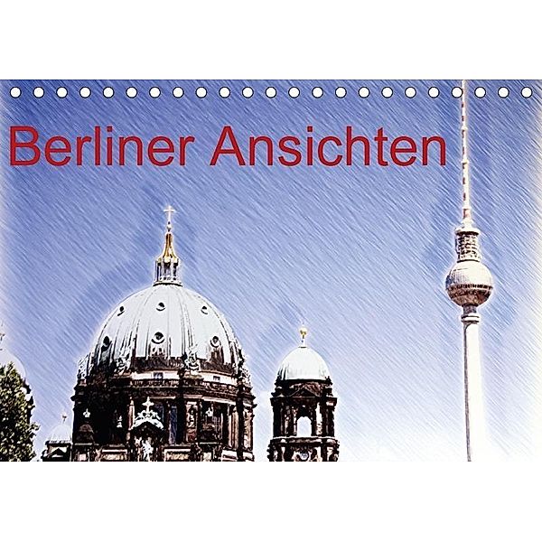 Berliner Ansichten (Tischkalender 2017 DIN A5 quer), Bernd Witkowski