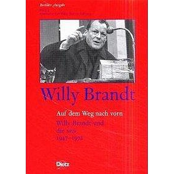 Berliner Ausgabe: Bd.4 Auf dem Weg nach vorn, Willy Brandt