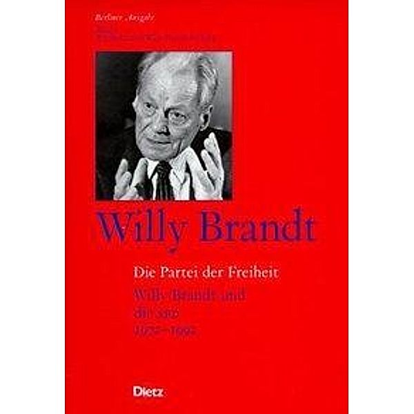Berliner Ausgabe: Bd.5 Die Partei der Freiheit, Willy Brandt