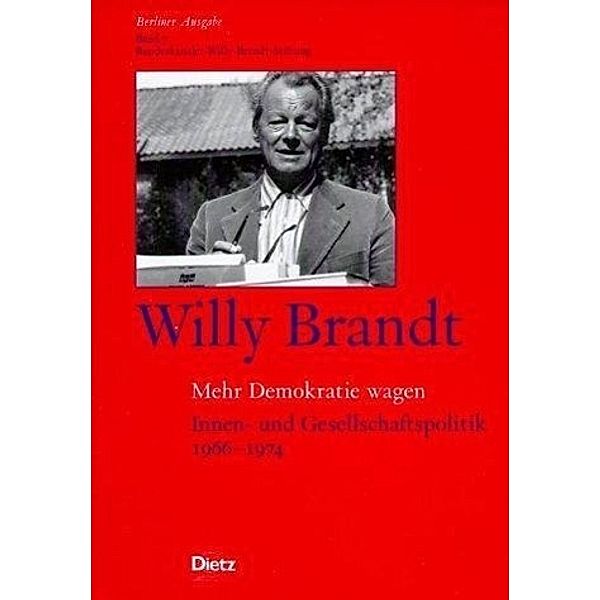 Berliner Ausgabe: Bd.7 Mehr Demokratie wagen, Willy Brandt