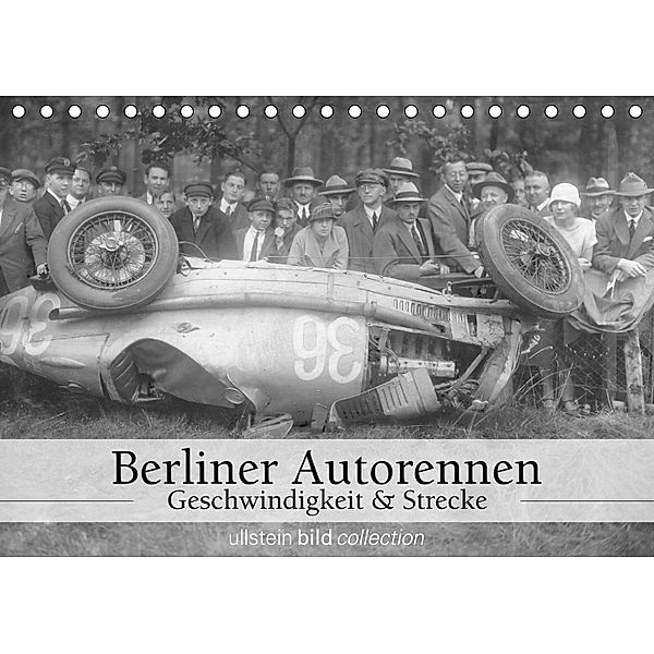 Berliner Autorennen - Geschwindigkeit und Strecke (Tischkalender 2019 DIN A5 quer), Ullstein Bild Axel Springer Syndication GmbH