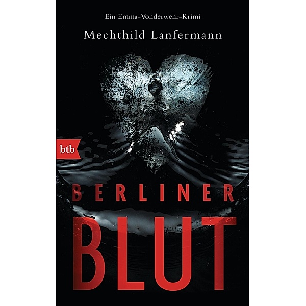 Berliner Blut / Emma Vonderwehr & Edgar Blume Bd.4, Mechthild Lanfermann