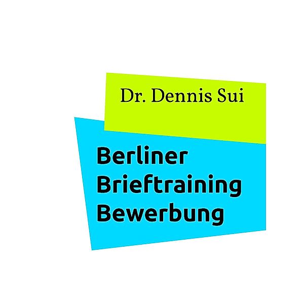 Berliner Brieftraining Bewerbung, Dennis Sui