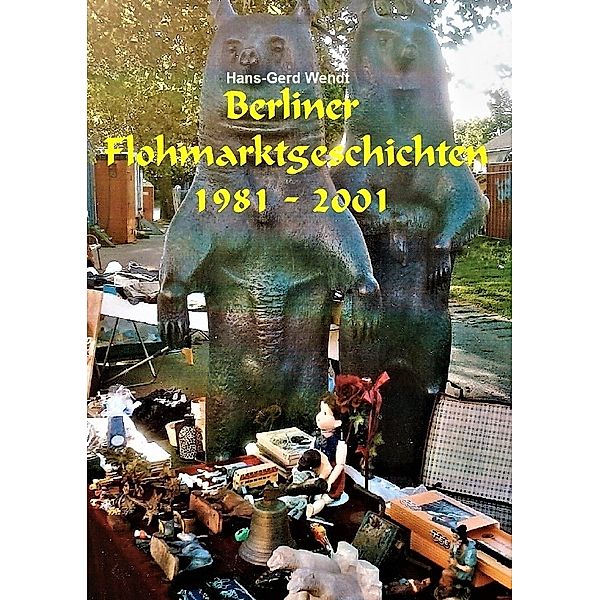 Berliner Flohmarktgeschichten, Hans-Gerd Wendt