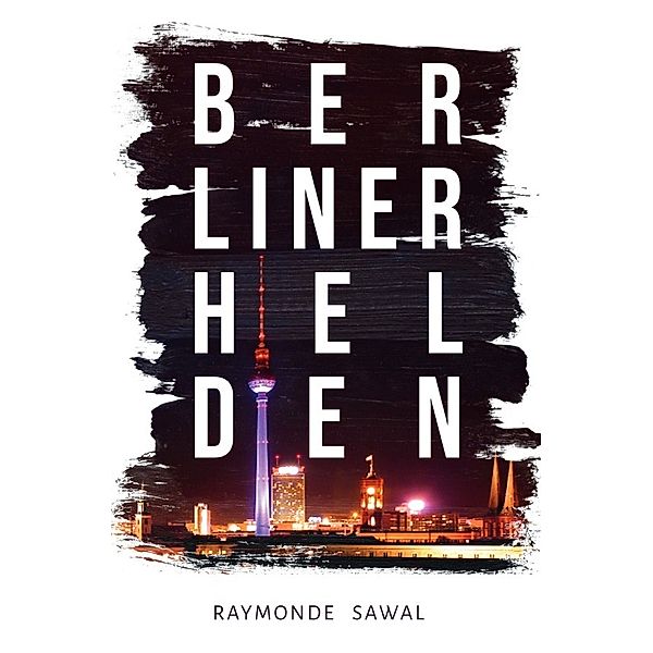 Berliner Helden, Raymonde Sawal