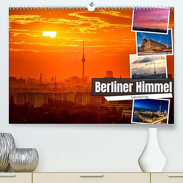 Berliner Himmel (Premium, hochwertiger DIN A2 Wandkalender 2023, Kunstdruck in Hochglanz), Salke Hartung