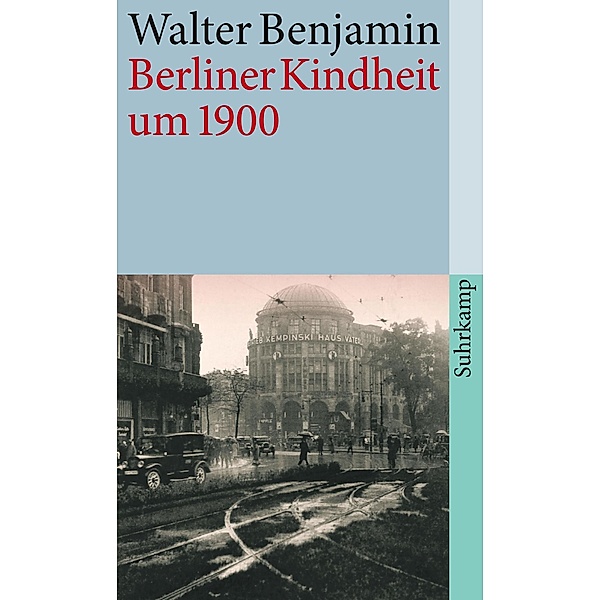 Berliner Kindheit um neunzehnhundert, Walter Benjamin