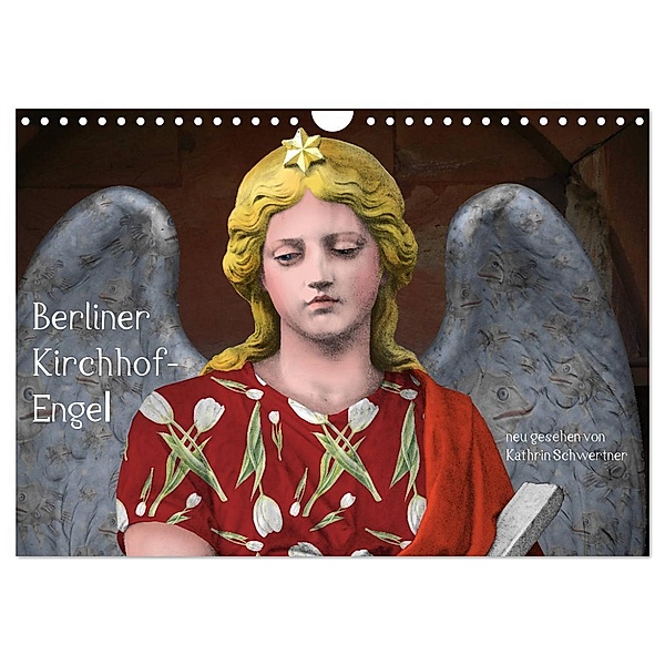 Berliner Kirchhof-Engel - neu gesehen von Kathrin Schwertner (Wandkalender 2024 DIN A4 quer), CALVENDO Monatskalender, Kathrin Schwertner