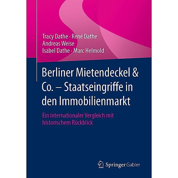 Berliner Mietendeckel & Co. - Staatseingriffe in den Immobilienmarkt, Tracy Dathe, René Dathe, Andreas Weise, Isabel Dathe, Marc Helmold