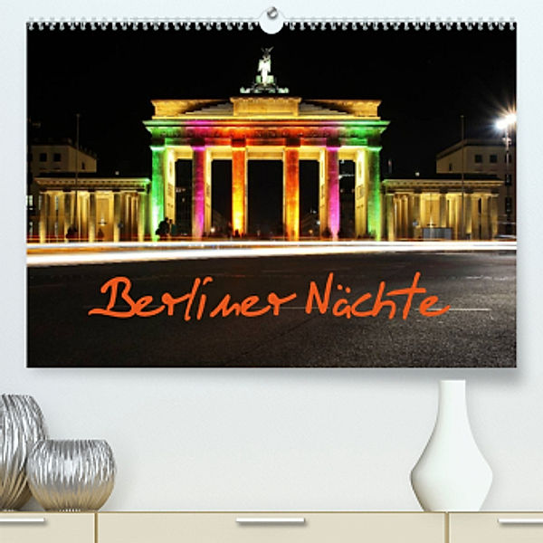 Berliner Nächte (Premium, hochwertiger DIN A2 Wandkalender 2022, Kunstdruck in Hochglanz), Frank Herrmann / www.fhmedien.de