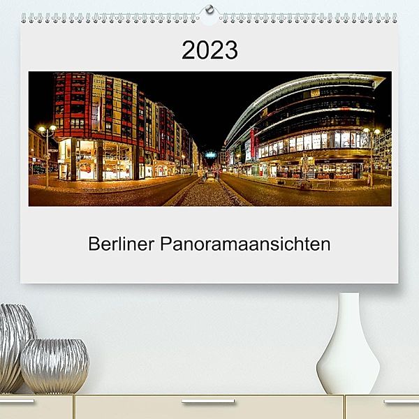 Berliner Panoramaansichten 2023 (Premium, hochwertiger DIN A2 Wandkalender 2023, Kunstdruck in Hochglanz), manne-schwendler-durchblick