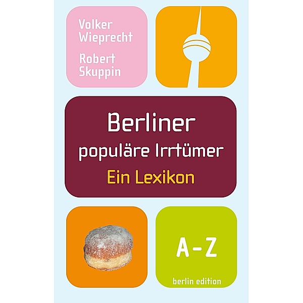 Berliner populäre Irrtümer, Volker Wieprecht, Robert Skuppin