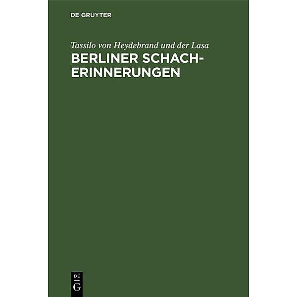 Berliner Schach-Erinnerungen, Tassilo von Heydebrand und der Lasa