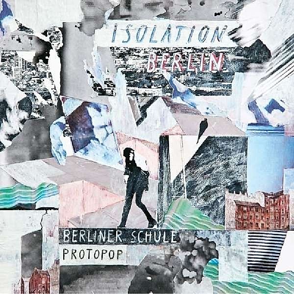 Berliner Schule/Protopop (Vinyl), Isolation Berlin