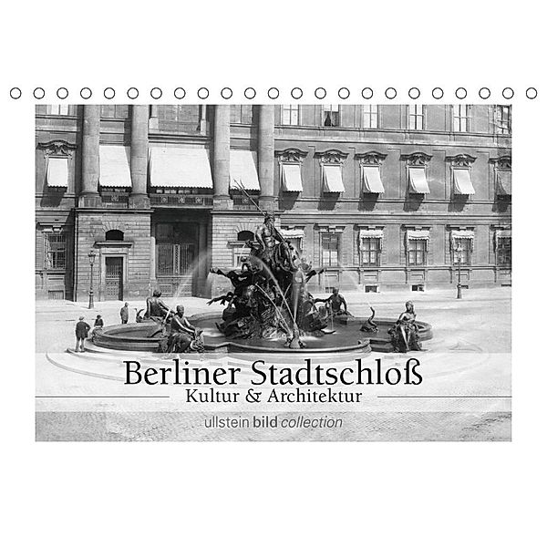 Berliner Stadtschloß - Kultur und Architektur (Tischkalender 2020 DIN A5 quer), ullstein bild Axel Springer Syndication GmbH