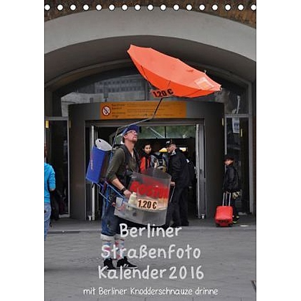 Berliner Straßenfoto Kalender 2016 (Tischkalender 2016 DIN A5 hoch), Marianne Drews