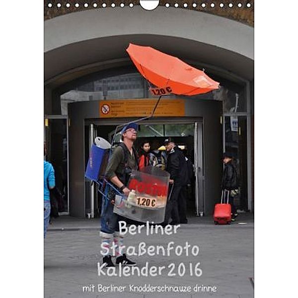 Berliner Straßenfoto Kalender 2016 (Wandkalender 2016 DIN A4 hoch), Marianne Drews