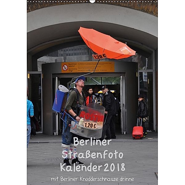 Berliner Straßenfoto Kalender 2018 (Wandkalender 2018 DIN A2 hoch), Marianne Drews