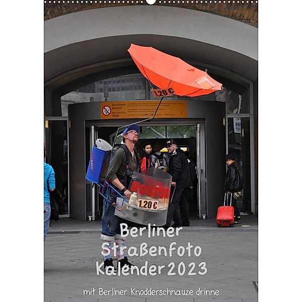 Berliner Straßenfoto Kalender 2023 (Wandkalender 2023 DIN A2 hoch), Marianne Drews