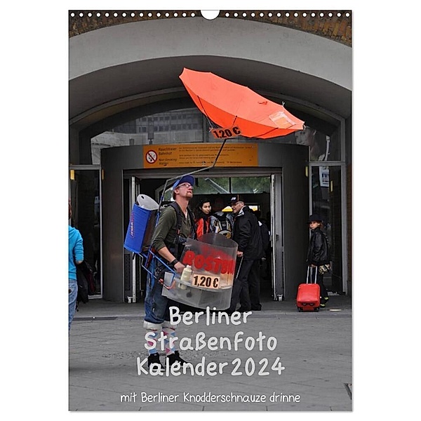 Berliner Straßenfoto Kalender 2024 (Wandkalender 2024 DIN A3 hoch), CALVENDO Monatskalender, Marianne Drews