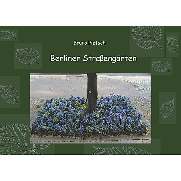 Berliner Strassengärten, Bruno Pietsch