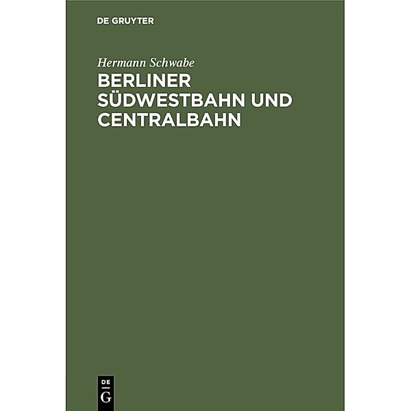 Berliner Südwestbahn und Centralbahn, Hermann Schwabe