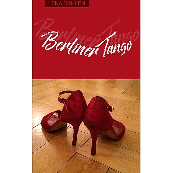 Berliner Tango, Lena Dahlen