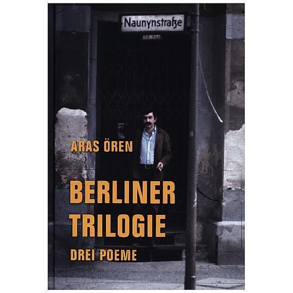 Berliner Trilogie, Aras Ören