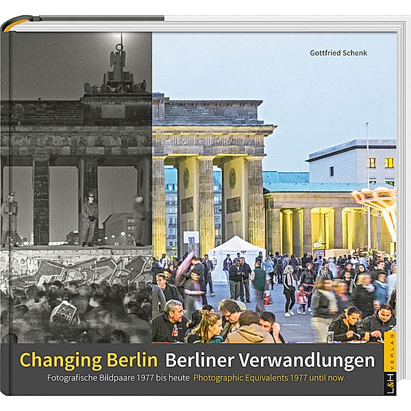 Berliner Verwandlungen / Changing Berlin, Gottfried Schenk