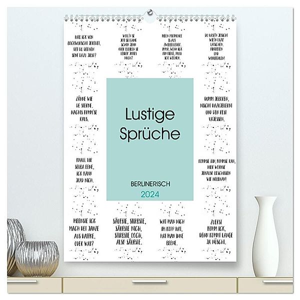 BERLINERISCH Lustige Sprüche (hochwertiger Premium Wandkalender 2024 DIN A2 hoch), Kunstdruck in Hochglanz, Melanie Viola