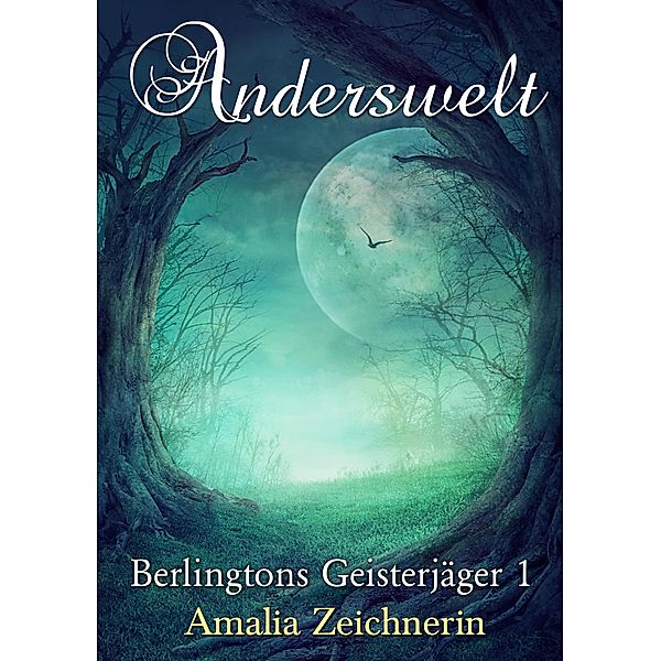 Berlingtons Geisterjäger 1 - Anderswelt / Berlingtons Geisterjäger Bd.1, Amalia Zeichnerin
