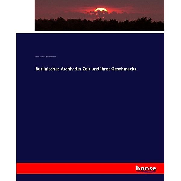 Berlinisches Archiv der Zeit und ihres Geschmacks, Friedrich Ludwig Wilhelm Meyer, Friedrich Eberhard Rambach, Ignatius Aurelius Fessler