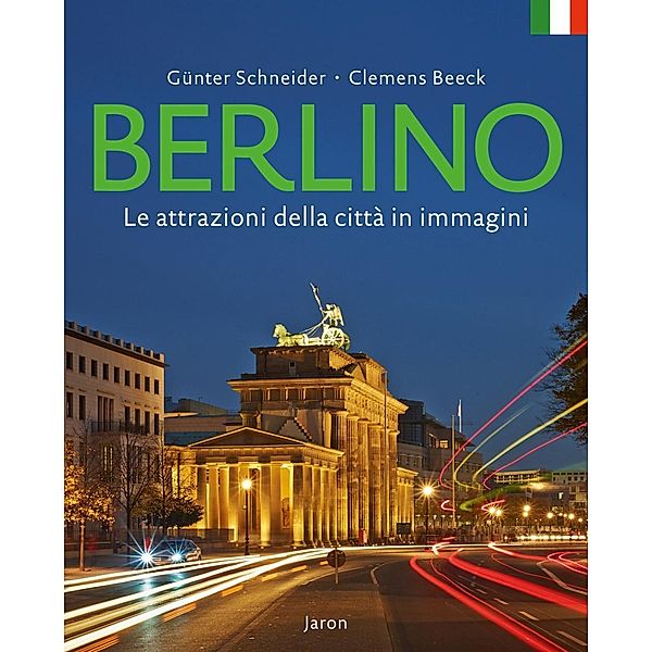 Berlino - Le attrazioni della città in immagini, Günter Schneider, Clemens Beeck