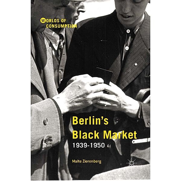 Berlin's Black Market / Worlds of Consumption, Malte Zierenberg