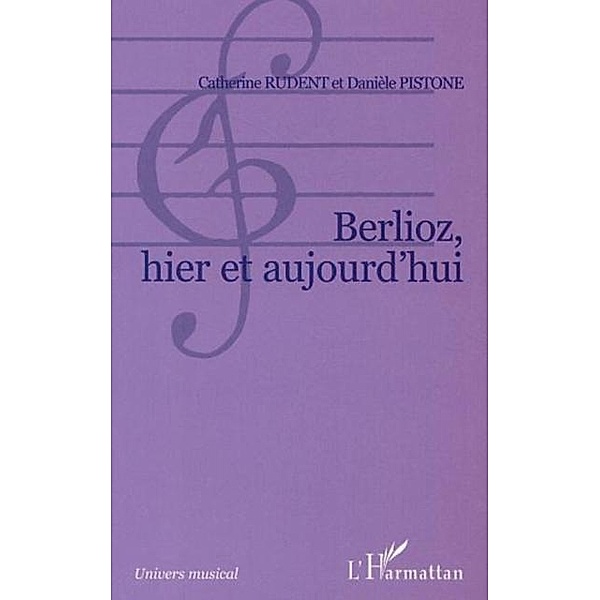 Berlioz hier et aujourd'hui / Hors-collection, Catherine Rudent